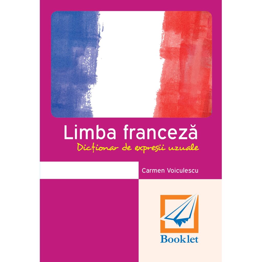 Limba franceză. Dicționar de expresii uzuale (memorator) - Editura