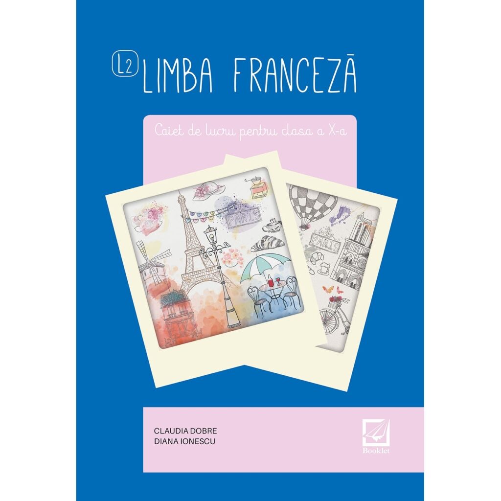 Limba franceză - caiet de lucru pentru clasa a X-a - Editura Booklet