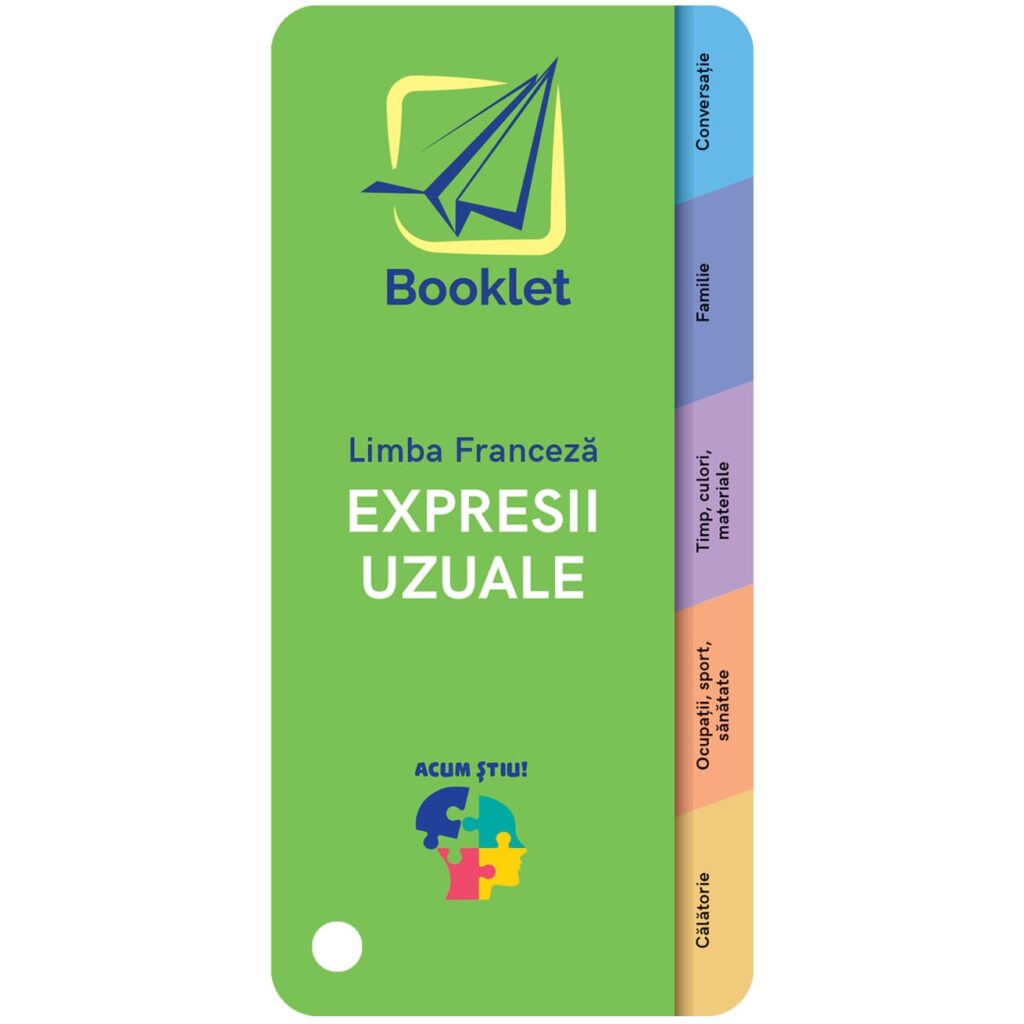 Acum știu! - Expresii uzuale în Limba Franceză - Editura Booklet